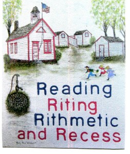 Reading, Riting, Rithmetic, and Recess